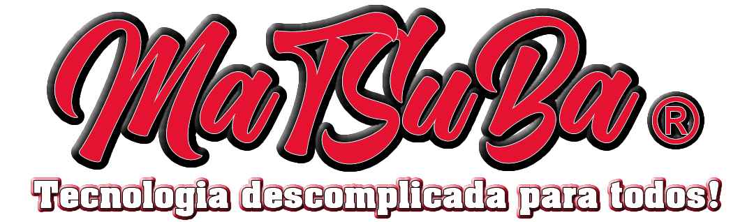 MaTSuBa – Tecnologia descomplicada para todos